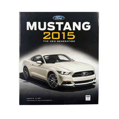 Ford Mustang 2015: The New Generation by John M. Clor - Ford Show Parts